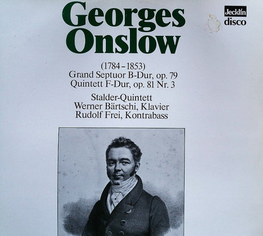 George Onslow − Stalder-Quintett, Zürich, Werner Bärtschi, Rudolf Frei : Grand Septuor B-Dur, Op. 79 / Quintett F-Dur, Op. 81 Nr. 3 (LP)