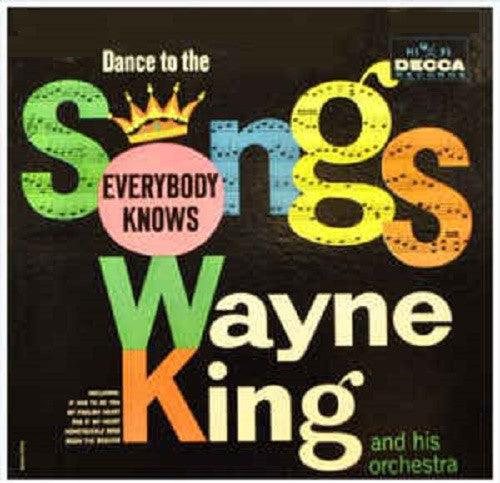 Wayne King And His Orchestra : Dance To The Songs Everybody Knows (LP, Album, Mono)