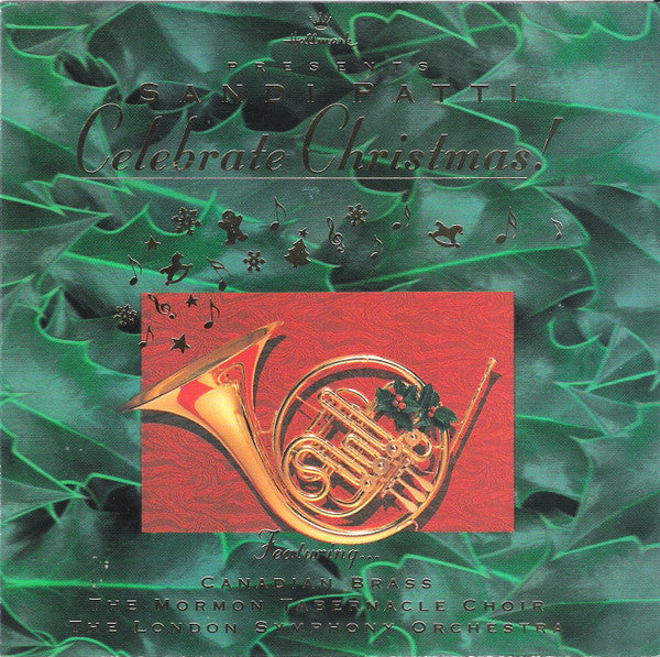 Sandi Patty Featuring... The Canadian Brass, Mormon Tabernacle Choir, London Symphony Orchestra : Celebrate Christmas! (CD, Album)