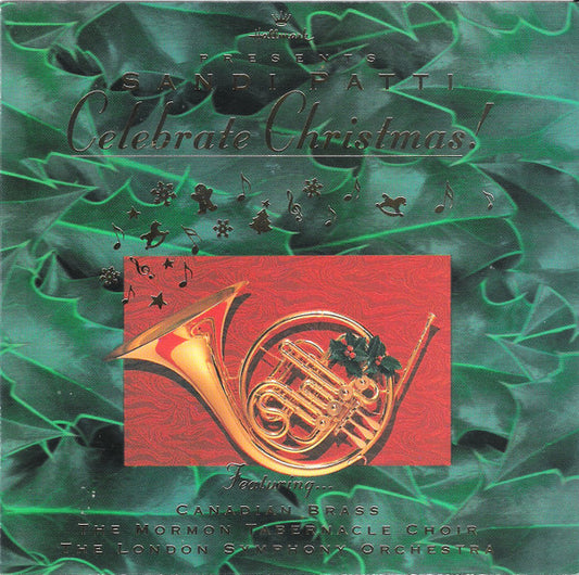Sandi Patty Featuring... The Canadian Brass, Mormon Tabernacle Choir, London Symphony Orchestra : Celebrate Christmas! (CD, Album)