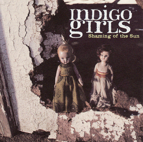 Indigo Girls : Shaming Of The Sun (CD, Album)