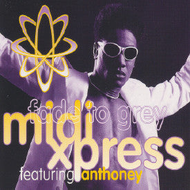 Midi Xpress Featuring Anthoney : Fade To Grey (12")