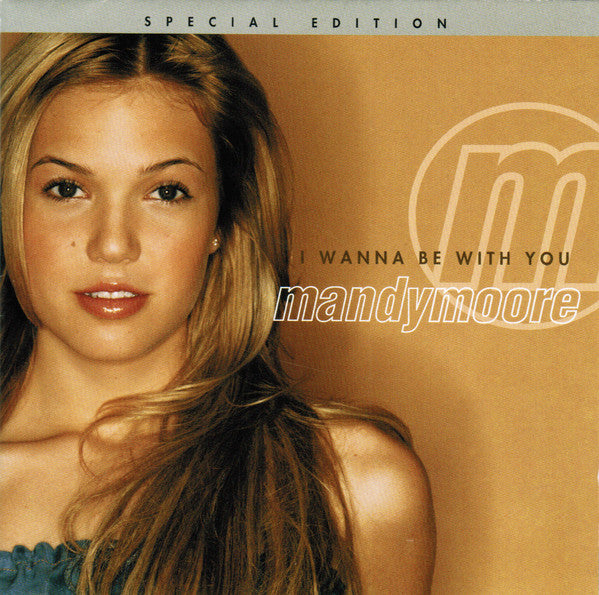 Mandy Moore : I Wanna Be With You (CD, Album, Enh, S/Edition)