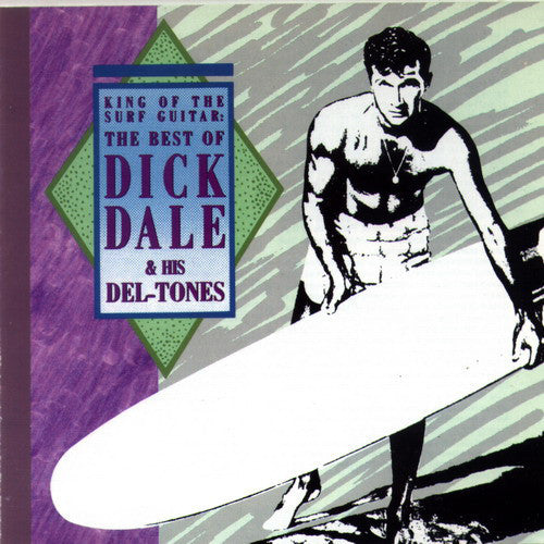 Dick Dale & His Del-Tones : King Of The Surf Guitar: The Best Of Dick Dale & His Del-Tones (CD, Comp)