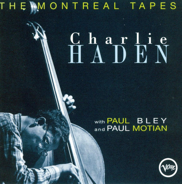 Charlie Haden With Paul Bley And Paul Motian : The Montreal Tapes (CD, Album)