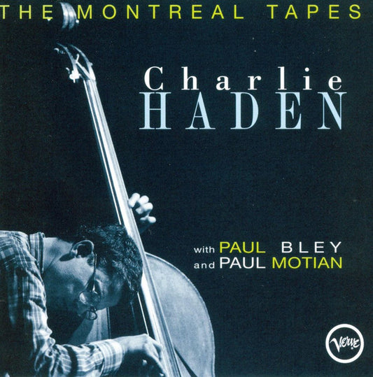 Charlie Haden With Paul Bley And Paul Motian : The Montreal Tapes (CD, Album)