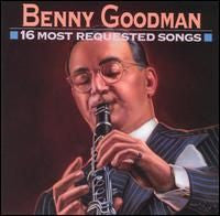 Benny Goodman : 16 Most Requested Songs (CD, Comp, Mono)