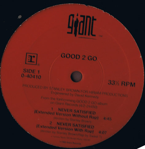 Good 2 Go : Never Satisfied (12")