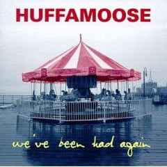 Huffamoose : We've Been Had Again (CD, Album)