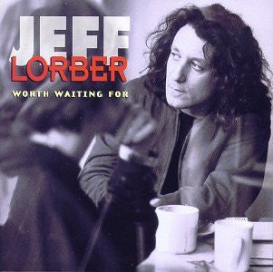Jeff Lorber : Worth Waiting For (CD, Album, Club)