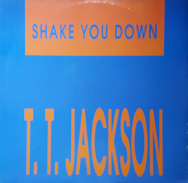 T.T. Jackson : Shake You Down (12")