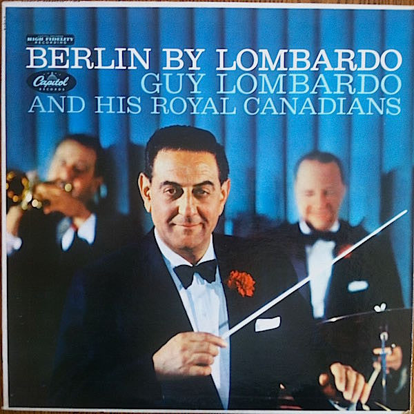 Guy Lombardo And His Royal Canadians : Berlin By Lombardo (LP, Album, Mono)