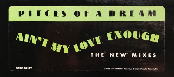 Pieces Of A Dream : Ain't My Love Enough (The New Mixes) (12", Promo)
