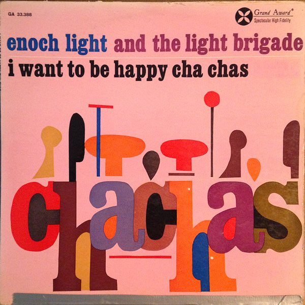 Enoch Light And The Light Brigade : I Want To Be Happy Cha Chas (LP, Album, Mono, RP)