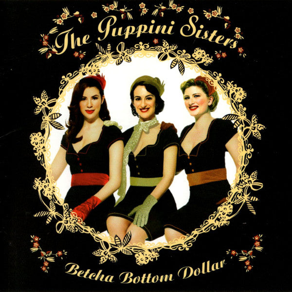 The Puppini Sisters : Betcha Bottom Dollar (CD, Album)